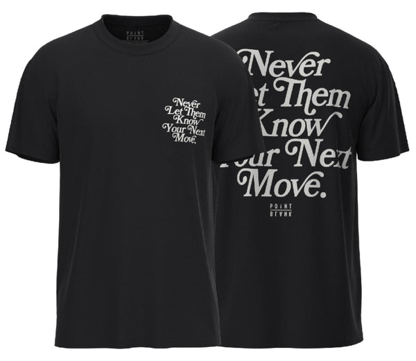 POINT BLANK NEVER LET THEM KNOW T-SHIRT - BLACK