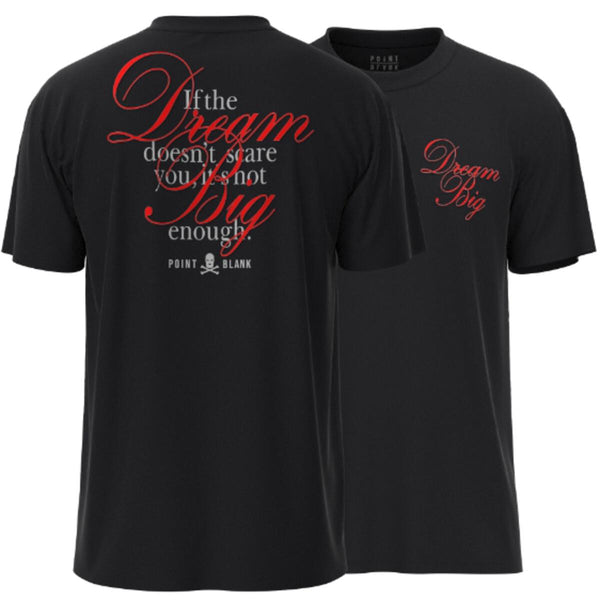 POINT BLANK DREAM BIG T-SHIRT