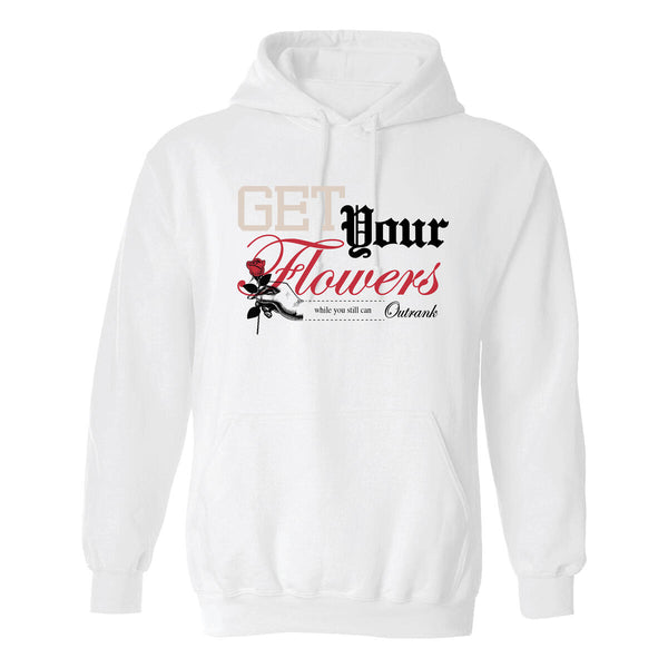 OUTRANK GET YOUR FLOWERS HOODIE