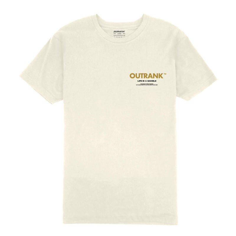 OUTRANK LIFE IS A GAMBLE T-SHIRT