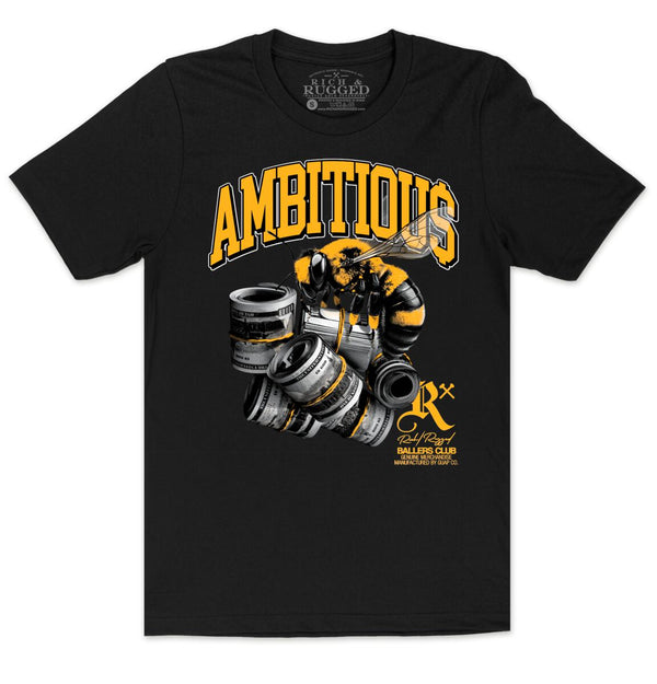 RICH AND RUGGED AMBITIOUS T-SHIRT