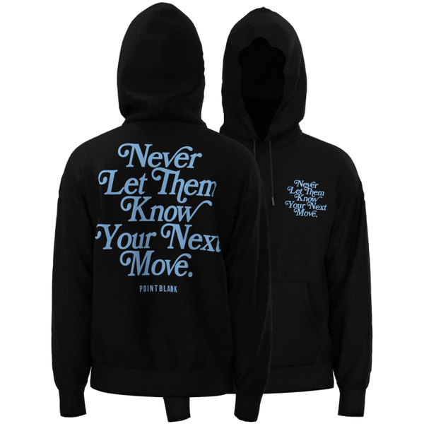 POINT BLANK NEVER LET THEM KNOW HOODIE