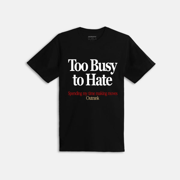 OUTRANK  Too Busy T-Shirt