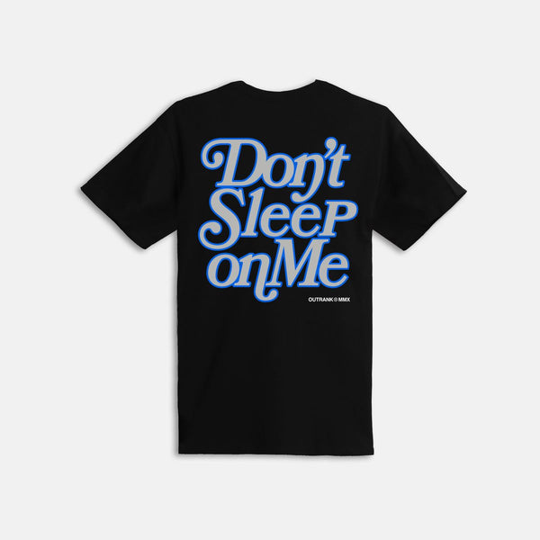 OUTRANK Don’t Sleep On Me T-Shirt