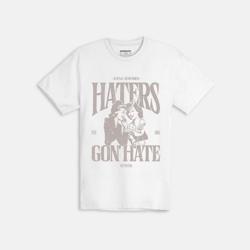 OUTRANK Haters Gon’ Hate T-Shirt